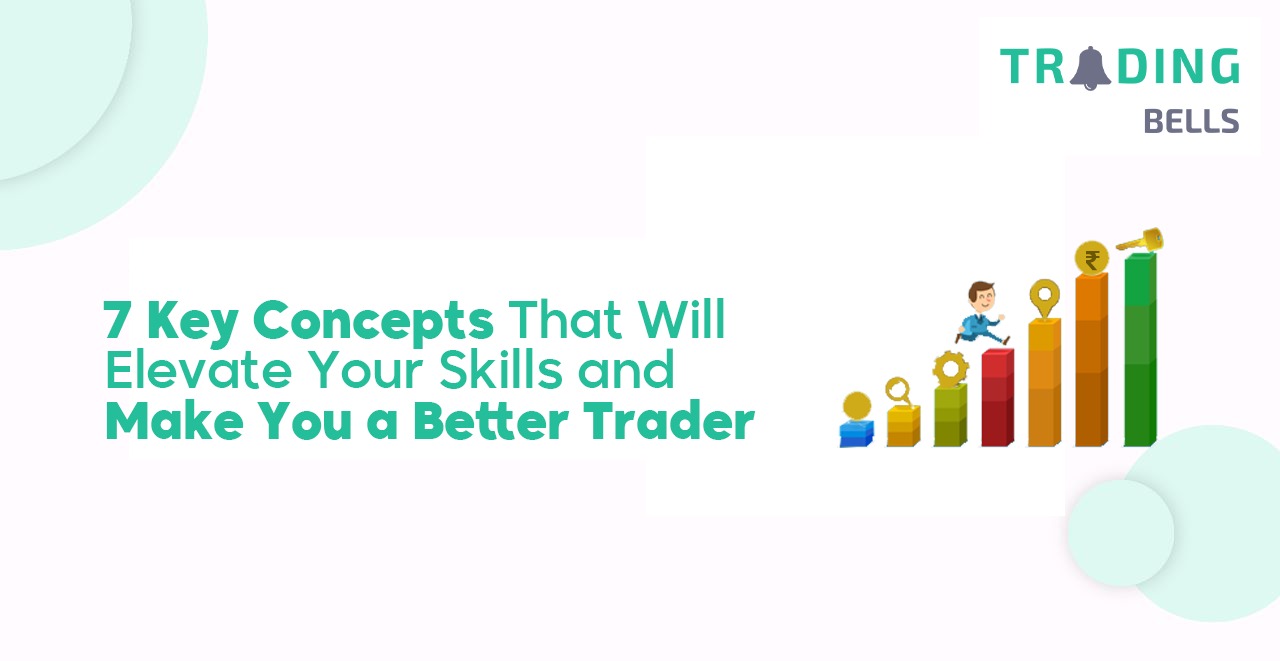 Be a pro trader by following this 7 key concepts of trading